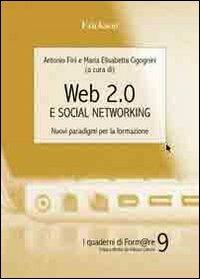 Web 2.0 e social networking. Nuovi paradigmi per la formazione - Antonio Fini, M. Elisabetta Cicognini - Libro Erickson 2009, I quaderni di Form@re | Libraccio.it
