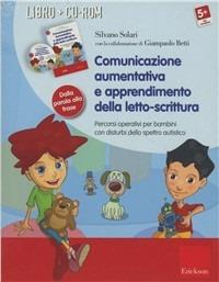 Comunicazione aumentativa e apprendimento della letto-scrittura. Percorsi operativi per bambini con disturbi dello spettro autistico. Con CD-ROM - Silvano Solari - Libro Erickson 2009, Software didattico | Libraccio.it