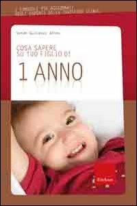 Cosa sapere su tuo figlio di 1 anno. Vol. 2 - Sarah Gustavus Jones - Libro Erickson 2009, Cosa sapere su tuo figlio | Libraccio.it