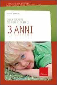 Cosa sapere su tuo figlio di 3 anni. Vol. 4 - Emanuel Louise - Libro Erickson 2009, Cosa sapere su tuo figlio | Libraccio.it