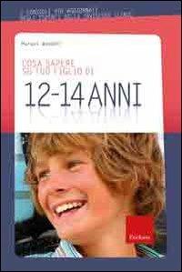 Cosa sapere su tuo figlio di 12-14 anni. Vol. 9 - Margot Waddell - Libro Erickson 2009, Cosa sapere su tuo figlio | Libraccio.it