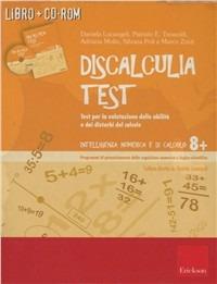 Discalculia test. Test per la valutazione delle abilità e dei disturbi. Con CD-ROM  - Libro Erickson 2009 | Libraccio.it
