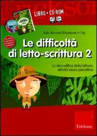 Le difficoltà di letto-scrittura. Kit. Con CD-ROM. Vol. 2: La decodifica della lettura: attività visuo-percettive. - Itala Riccardi Ripamonti, Crip - Libro Erickson 2009, Materiali di recupero e sostegno | Libraccio.it