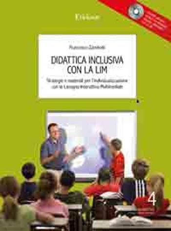 Didattica inclusiva con la LIM. Strategie e materiali per l'individualizzazione. Con CD-ROM - Francesco Zambotti - Libro Erickson 2009, Tecnologie nella didattica | Libraccio.it