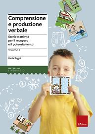 Comprensione e produzione verbale. Storie e attività per il recupero e il potenziamento. Vol. 1 - Ilaria Pagni - Libro Erickson 2009, I materiali | Libraccio.it