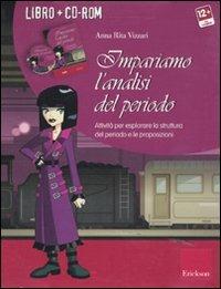 Impariamo l'analisi del periodo. Attività per esplorare la struttura del periodo e le proposizioni. Con CD-ROM - Anna Rita Vizzari - Libro Erickson 2009, Software didattico | Libraccio.it