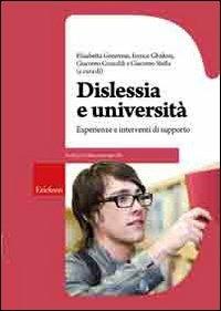 Dislessia e università. Esperienze e interventi di supporto  - Libro Erickson 2010, Guide per l'educazione | Libraccio.it