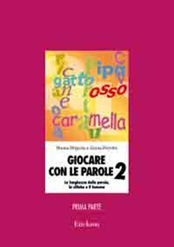 Giocare con le parole. Nuove attività fonologiche per parlare meglio e prepararsi a scrivere. Vol. 2/1 - Emma Perrotta, Marina Brignola - Libro Erickson 2010, Materiali di recupero e sostegno | Libraccio.it