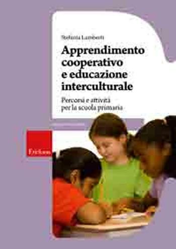 Apprendimento cooperativo e educazione interculturale. Percorsi e attività per la scuola primaria  - Libro Erickson 2010, Guide per l'educazione | Libraccio.it
