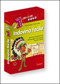 Indovina facile. Giochi per l'apprendimento del linguaggio e l'avviamento alla letto-scrittura. Kit. Con CD-ROM - Ilaria Fortunato, Cristino Volpe - Libro Erickson 2010, Materiali di recupero e sostegno | Libraccio.it