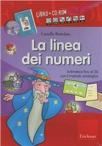 La linea dei numeri. Aritmetica fino al 20 con il metodo analogico. Con CD-ROM - Camillo Bortolato - Libro Erickson 2010, Materiali di recupero e sostegno | Libraccio.it