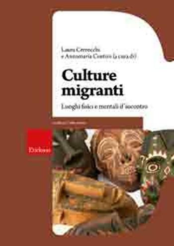 Culture migranti. Luoghi fisici e mentali d'incontro  - Libro Erickson 2010, Guide per l'educazione speciale | Libraccio.it