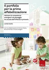 Il portfolio per la prima alfabetizzazione. La valutazione delle competenze emergenti nel passaggio tra scuola dell'infanzia e primaria