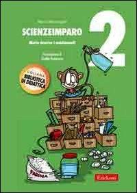 ScienzeImparo. Vol. 2: Mietta descrive i cambiamenti - Marco Mantengoli - Libro Erickson 2011, Biblioteca di didattica | Libraccio.it