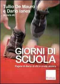 Giorni di scuola. Pagine di diario di chi ci crede ancora  - Libro Erickson 2011 | Libraccio.it