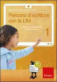 Percorsi di scrittura con la LIM 1. Costruire e analizzare testi e storie in gruppo. Con CD-ROM - Ivan Sciapeconi, Eva Pigliapoco - Libro Erickson 2011, Materiali e strumenti didattici LIM | Libraccio.it