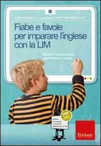 Fiabe e favole per imparare l'inglese con la LIM. Attività di comprensione, grammatica e lessico. CD-ROM. Con libro - Lucia Dongilli - Libro Erickson 2011 | Libraccio.it