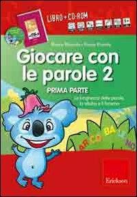 Giocare con le parole. Con CD-ROM. Vol. 2/1: La lunghezza delle parole, la sillaba e il fonema - Marina Brignola, Emma Perrotta - Libro Erickson 2011 | Libraccio.it