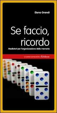Se faccio, ricordo. Mediatori per l'organizzazione della memoria - Elena Grandi - Libro Erickson 2011, Il domino dei mediatori | Libraccio.it