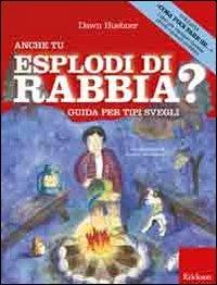 Anche tu esplodi di rabbia? Guida per tipi svegli. Ediz. illustrata - Dawn Huebner - Libro Erickson 2011, Cosa puoi fare se... | Libraccio.it