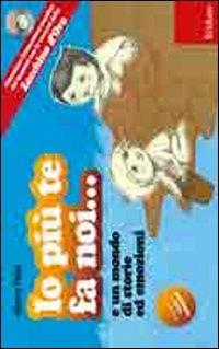 Io più te fa noi... e un mondo di storie ed emozioni. Potenziare l'educazione emotiva dei bambini con le canzoni dello Zecchino d'Oro. Ediz. illustrata. Con CD Audio - Alberto Pellai - Libro Erickson 2011, Cantami del cuore | Libraccio.it