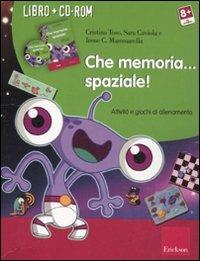 Che memoria... spaziale! Attività e giochi di allenamento. Con CD-ROM - Irene Cristina Mammarella, Cristina Toso, Sara Caviola - Libro Erickson 2011 | Libraccio.it