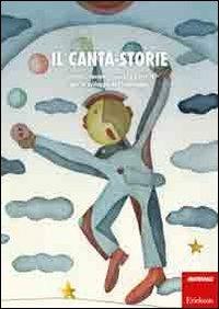 Il canta-storie. Canzoni, racconti, giochi e attività per lo sviluppo del linguaggio. Con CD Audio  - Libro Erickson 2011, Materiali di recupero e sostegno | Libraccio.it