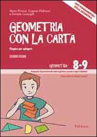 Geometria con la carta. Vol. 2: Piegare per spiegare. Enti fondamentali della geometria - Mario Perona, Eugenia Pellizzari, Daniela Lucangeli - Libro Erickson 2011, Progr. potenz. cognizione numerica logico | Libraccio.it