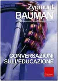 Conversazioni sull'educazione - Zygmunt Bauman, Riccardo Mazzeo - Libro Erickson 2011 | Libraccio.it