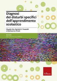 Diagnosi dei disturbi specifici dell'apprendimento scolastico - Claudio Vio, Patrizio Emanuele Tressoldi, Gianluca Lo Presti - Libro Erickson 2013, Psicologia | Libraccio.it