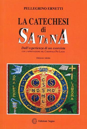La catechesi di Satana - Pellegrino Ernetti - Libro Edizioni Segno 2008 | Libraccio.it