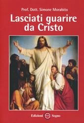 Lasciati guarire da Cristo