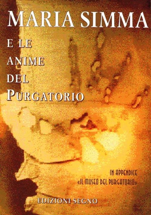 Maria Simma e le anime del purgatorio Marino Parodi Libro Edizioni Segno 2009, I tascabili