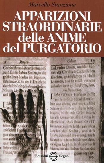 Apparizioni straordinarie delle anime del purgatorio - Marcello Stanzione - Libro Edizioni Segno 2011 | Libraccio.it