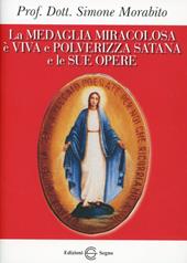 La medaglia miracolosa è viva e polverizza Satana e le sue opere