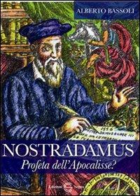 Nostradamus profeta dell'Apocalisse? - Alberto Bassoli - Libro Edizioni Segno 2012 | Libraccio.it