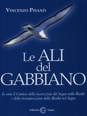 Le ali del gabbiano - Vincenzo Pisanò - Libro Edizioni Segno 2012 | Libraccio.it