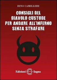 Consigli del diavolo custode per andare all'inferno senza strafare - Rino Cammilleri - Libro Edizioni Segno 2012 | Libraccio.it
