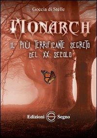 Monarch. Il più terrificante segreto del XX secolo - Goccia di Stelle - Libro Edizioni Segno 2013 | Libraccio.it