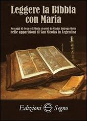 Leggere la Bibbia con Maria. Messaggi di Gesù e di Maria ricevuti da Gladys Quiroga Motta nelle apparizioni di San Nicolas in Argentina