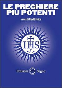 Le preghiere più potenti  - Libro Edizioni Segno 2014 | Libraccio.it