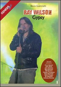 Ray Wilson. Gypsy - Mario Giammetti - Libro Edizioni Segno 2014 | Libraccio.it