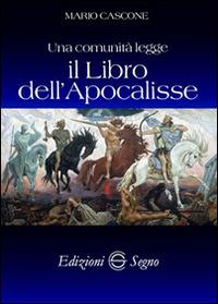 Il libro dell'apocalisse - Mario Cascone - Libro Edizioni Segno 2015 | Libraccio.it