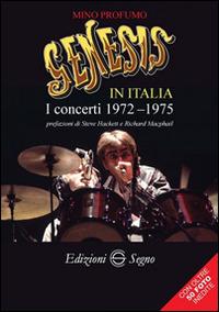 Genesis in Italia. I concerti 1972-1975 - Mino Profumo - Libro Edizioni Segno 2015 | Libraccio.it