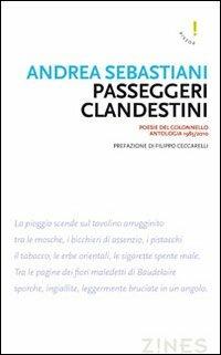 Passeggeri clandestini - Andrea Sebastiani - Libro Agra 2012, Zines Narrativa | Libraccio.it