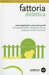 Fattoria didattica. Come organizzarla, come promuoverla