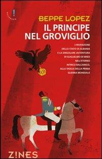Il principe del groviglio - Beppe Lopez - Libro Agra 2012, Zines Narrativa | Libraccio.it