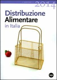 Distribuzione alimentare in Italia 2014  - Libro Agra 2014, Annuari Agra | Libraccio.it