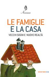 Le famiglie e la casa. Vecchi sogni e nuove realtà