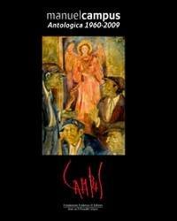 Manuel Campus. Antologica (1960-2009)  - Libro Ulisse & Calipso (Napoli) 2009 | Libraccio.it